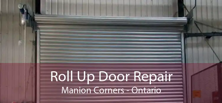 Roll Up Door Repair Manion Corners - Ontario
