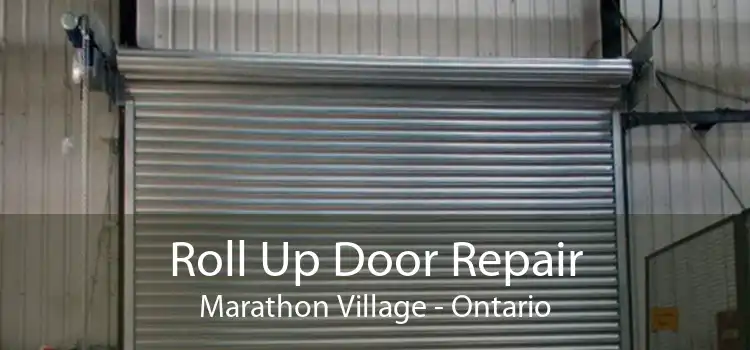 Roll Up Door Repair Marathon Village - Ontario