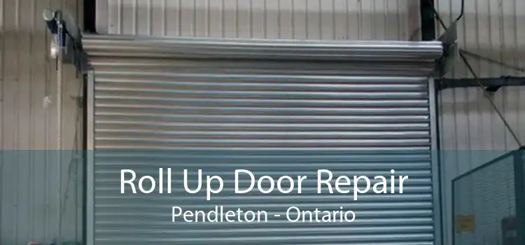 Roll Up Door Repair Pendleton - Ontario