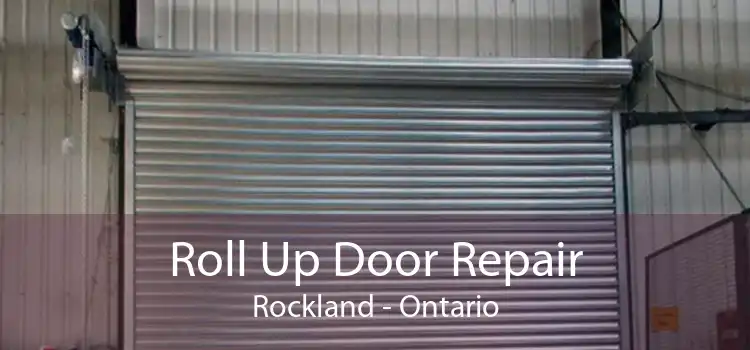 Roll Up Door Repair Rockland - Ontario