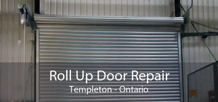 Roll Up Door Repair Templeton - Ontario