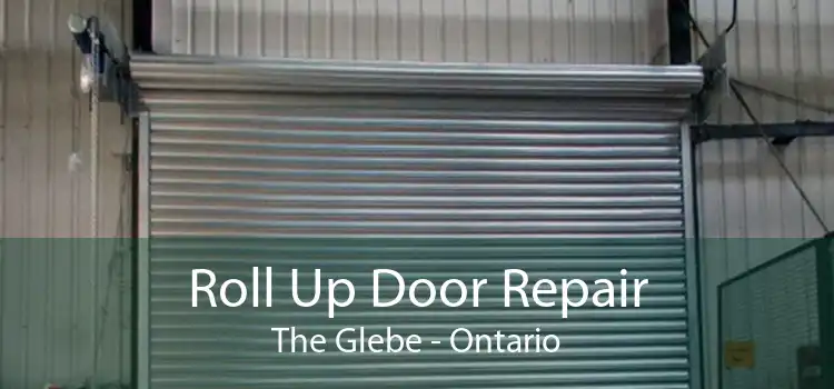 Roll Up Door Repair The Glebe - Ontario
