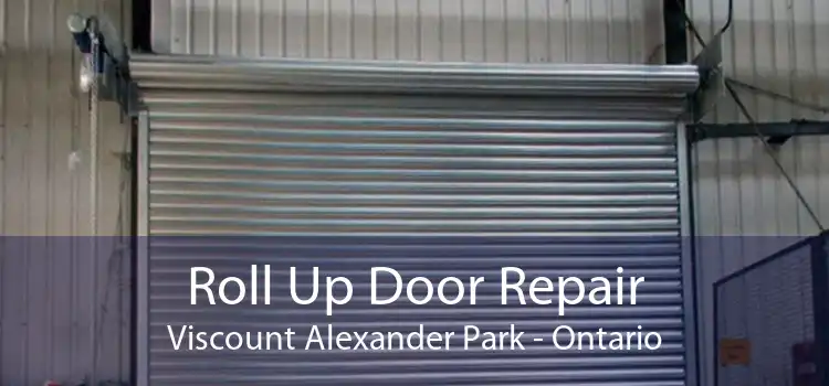 Roll Up Door Repair Viscount Alexander Park - Ontario