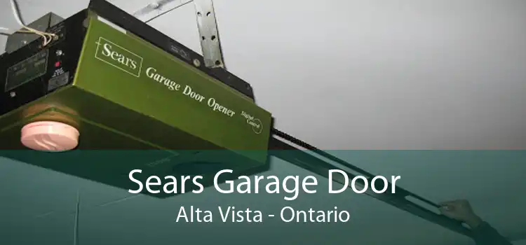 Sears Garage Door Alta Vista - Ontario
