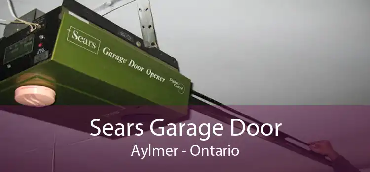 Sears Garage Door Aylmer - Ontario