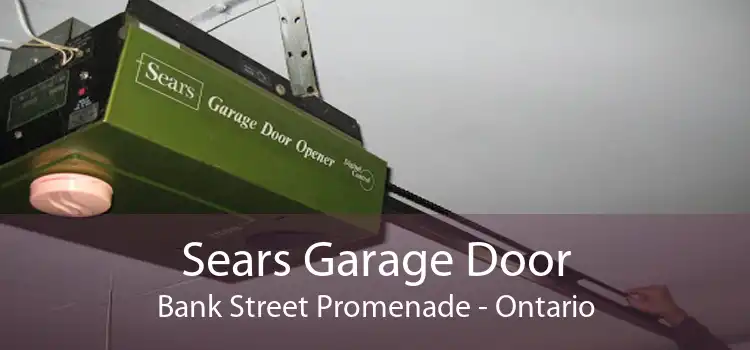 Sears Garage Door Bank Street Promenade - Ontario