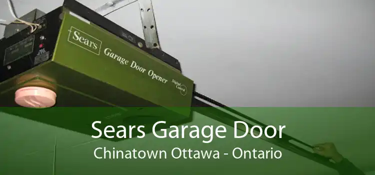 Sears Garage Door Chinatown Ottawa - Ontario