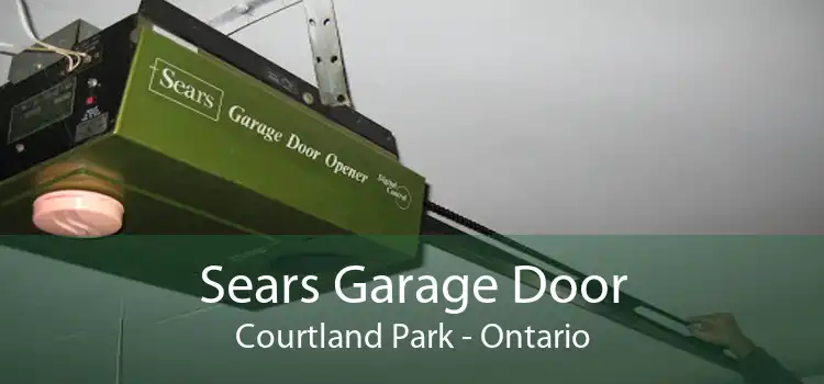 Sears Garage Door Courtland Park - Ontario