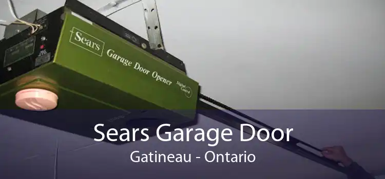 Sears Garage Door Gatineau - Ontario