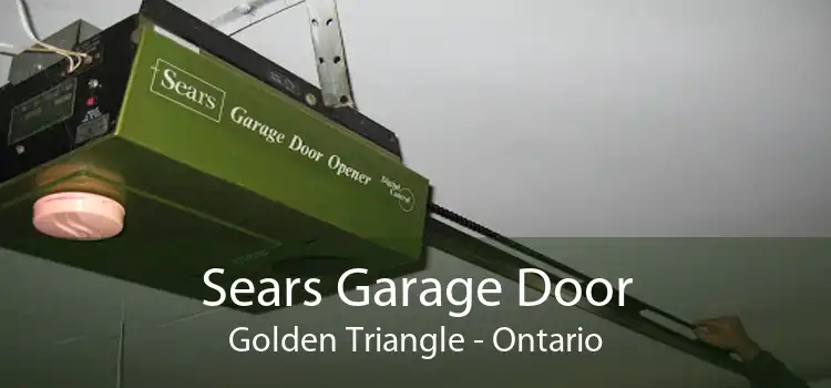 Sears Garage Door Golden Triangle - Ontario