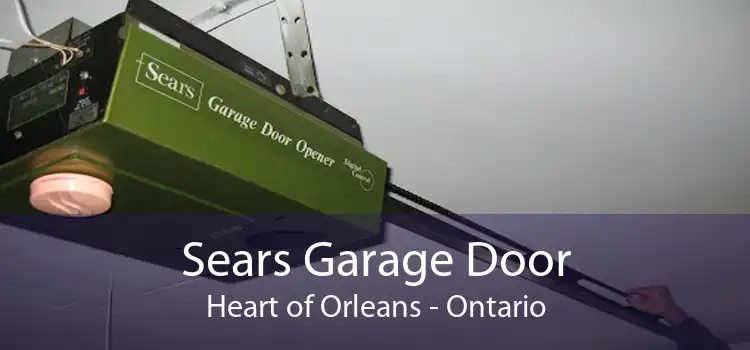 Sears Garage Door Heart of Orleans - Ontario