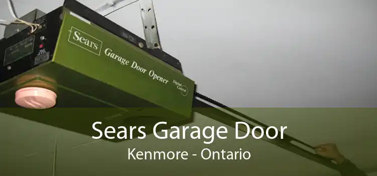 Sears Garage Door Kenmore - Ontario