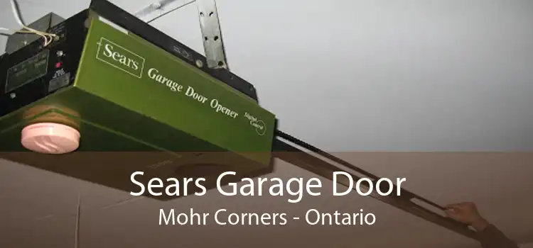 Sears Garage Door Mohr Corners - Ontario