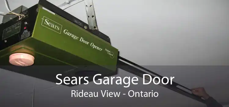 Sears Garage Door Rideau View - Ontario