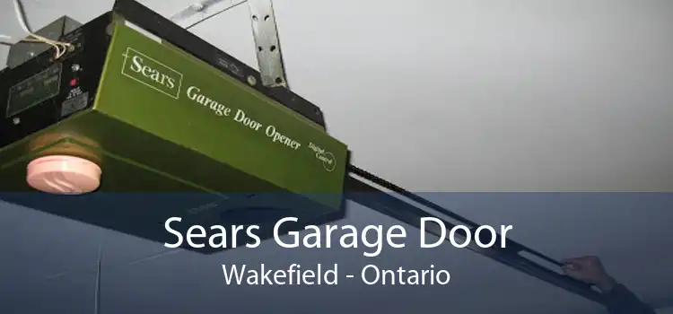 Sears Garage Door Wakefield - Ontario