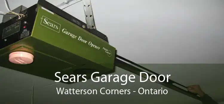 Sears Garage Door Watterson Corners - Ontario