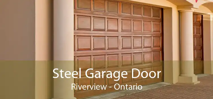 Steel Garage Door Riverview - Ontario