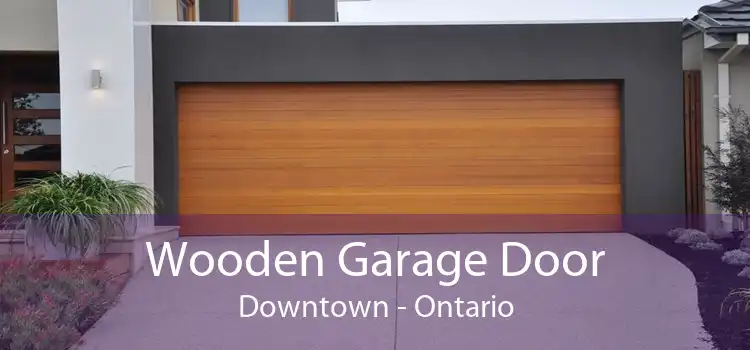 Wooden Garage Door Downtown - Ontario